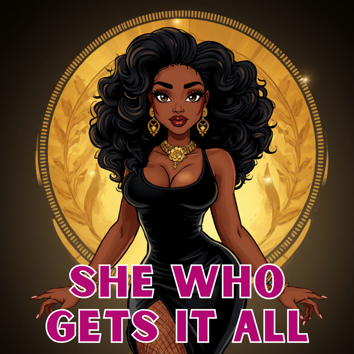 She Who Gets It All