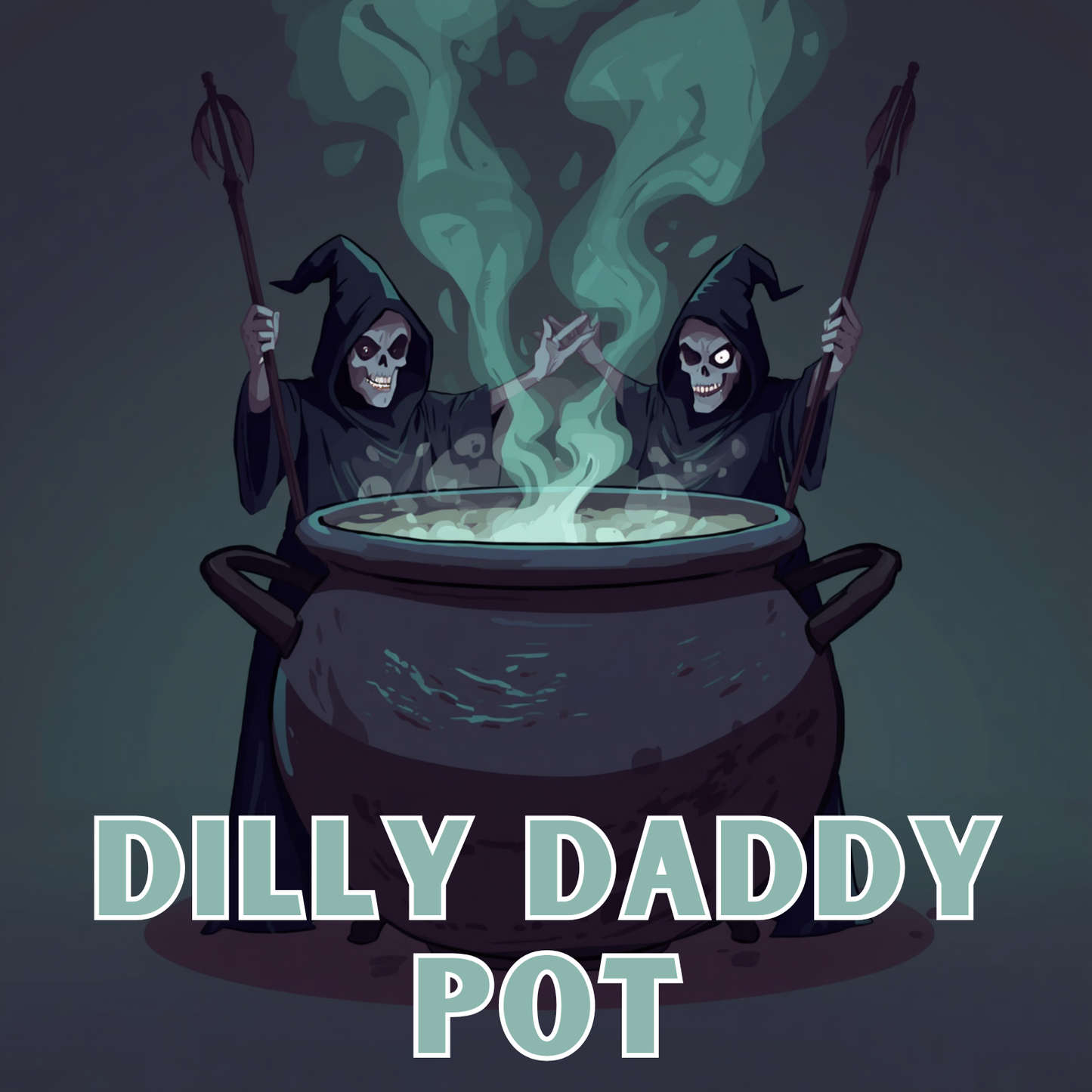 Dilly Daddy’s Pot